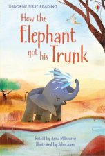 Usborne First reading How the Elephant got his Trunk