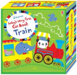 Baby's Very First Cot Book: Train by Fiona Watt & Stella Baggott