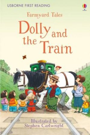 First Reading Farmyard Tales: Dolly And The Train (Level 2) by Heather Amery & Stephen Cartwright