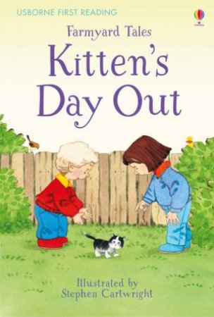 Farmyard Tales: Kitten's Day Out by Heather Amery & Stephen Cartwright