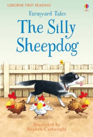 Farmyard Tales: The Silly Sheepdog by Heather Amery & Stephen Cartwright