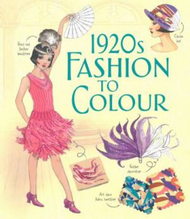 Usborne: 1920s Fashion To Colour by Abigail Wheatley