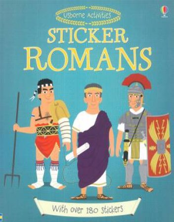 Sticker Dressing: Romans by Louie Stowell & Jean-Sebastien Deheeger