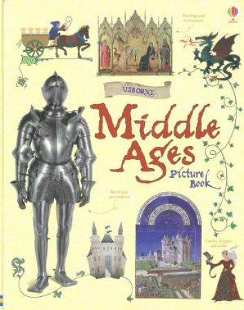 The Usborne Middle Ages Picture Book by Abigail Wheatley