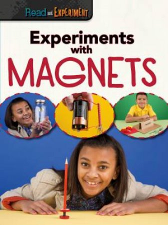 Experiments with Magnets by ISABEL THOMAS