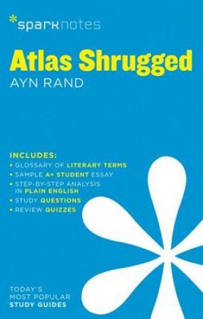 SparkNotes: Atlas Shrugged by Ayn Rand & SparkNotes