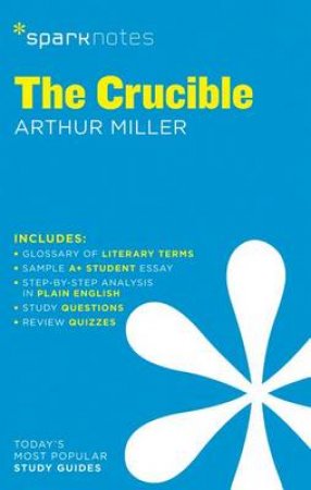 SparkNotes: The Crucible by Arthur Miller & SparkNotes