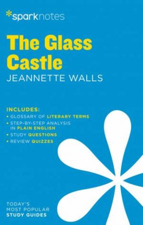 The Glass Castle Sparknotes Literature Guide by Various