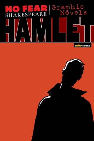 No Fear Shakespeare: Graphic Novels: Hamlet by William Shakespeare