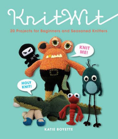 Knit Wit by Katie Boyette