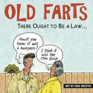 Old Farts: There ought to be a law... by Eric Decetis