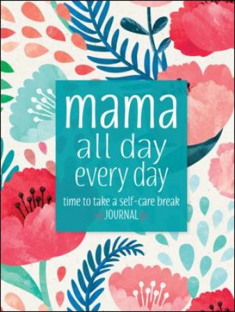 Mama All Day Every Day by Sellers Publishing Inc