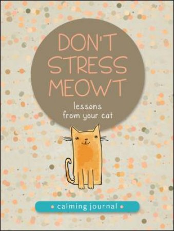 Don't Stress Meowt by Sellers Publishing Inc