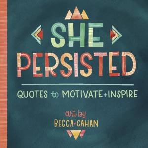 She Persisted by Becca Cahan