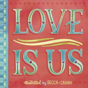 Love Is Us by Becca Cahan