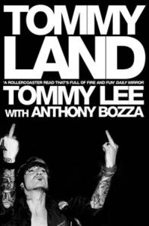 Tommyland by Tommy Lee & Anthony Bozza