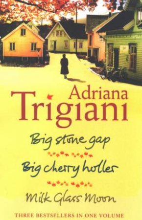 Big Stone Gap Trilogy by Adriani Trigiani