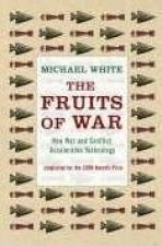 Fruits of War How Military Conflict Accelerates Technology