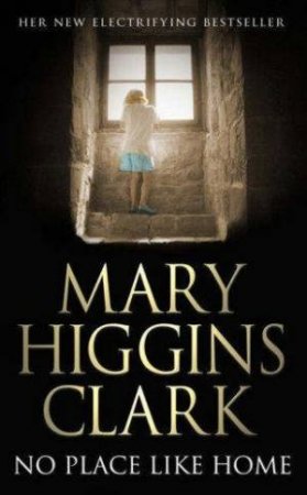 No Place Like Home by Mary Higgins Clark