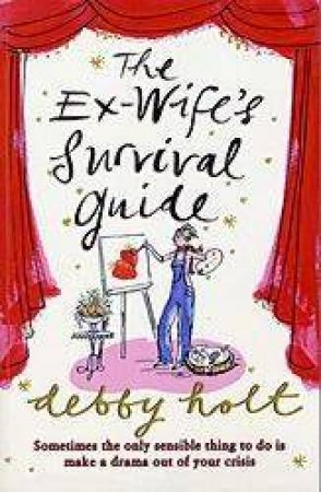 Ex Wife's Survival Guide by Debby Holt