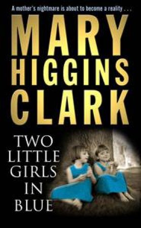 Two Little Girls In Blue by Mary Higgins Clark