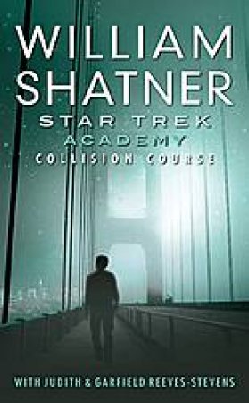 Star Trek Academy: Collision Course by William Shatner & Judith Reeves-Stevens