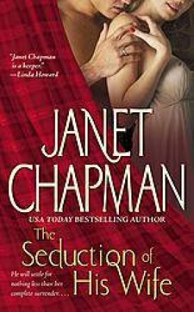 The Seduction Of His Wife by Chapman, Janet