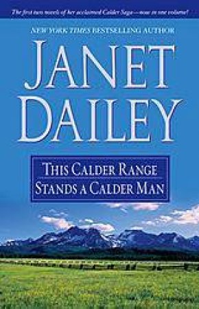 This Calder Range And Stands A Calder Man by Janet Dailey