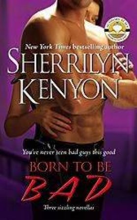 B.A.D. Omnibus: Born To Be Bad by Sherrilyn Kenyon