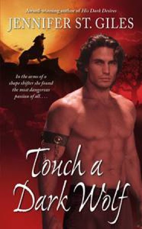 Touch A Dark Wolf: A Shadowmen Novel by Jennifer St Giles