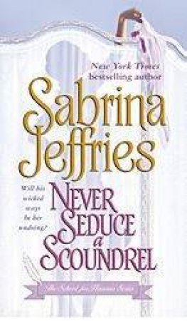 Never Seduce A Scoundrel by Sabrina Jeffries