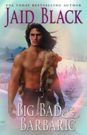 Big, Bad And Barbaric by Jaid Black