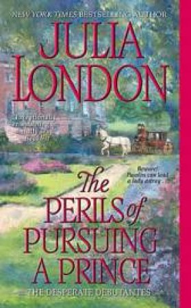 The Perils of Pursuing a Prince by Julia London