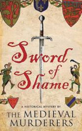 Sword Of Shame by The Medieval Murderers