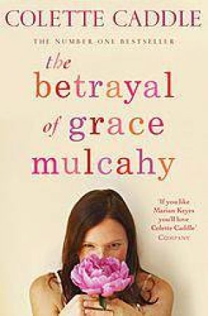 Betrayal Of Grace Mulcahy by Caddle, Colette