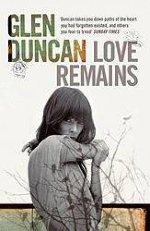 Love Remains by Glen Duncan