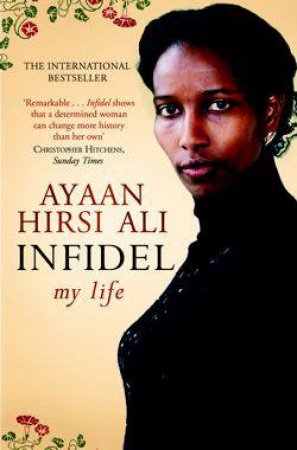 Infidel: My Life by Ayaan Hirsi Ali