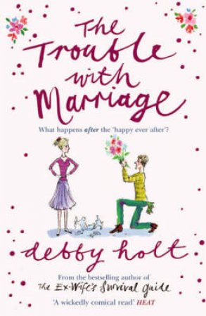 Trouble With Marriage by Debby Holt