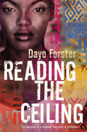 Reading The Ceiling by Dayo Forster