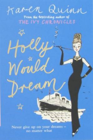 Holly Would Dream by Karen Quinn