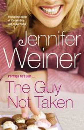 Guy Not Taken by Jennifer Weiner