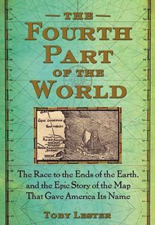 The Fourth Part of the World by Toby Lester