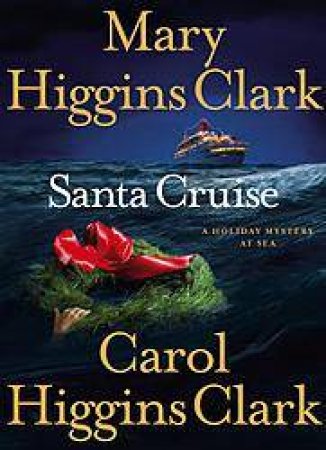 Santa Cruise by Mary Higgins Clark & Carol Higgins Clark