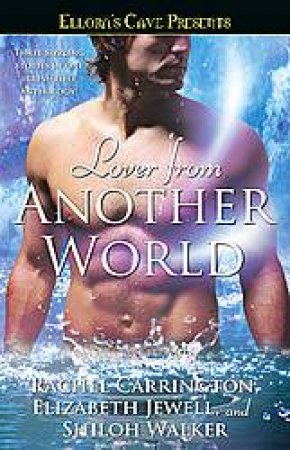 Ellora's Cave: Lover From Another World by Rachel Carrington