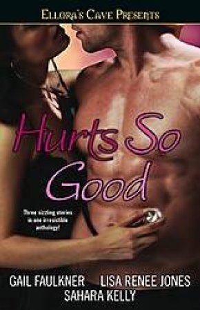 Ellora's Cave: Hurts So Good by Gail Faulkner