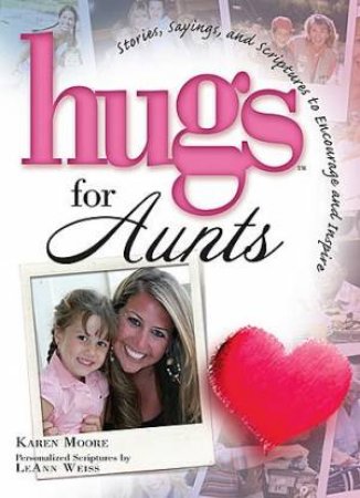 Hugs For Aunts by Karen Moore