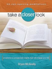 Take A Closer Look 50 Eye Opening Meditations