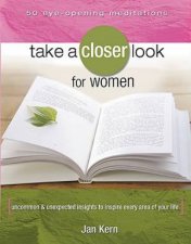 Take A Closer Look For Women 50 Eye Opening Meditations