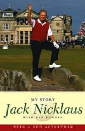 Jack Nicklaus: My Story by Jack Nicklaus