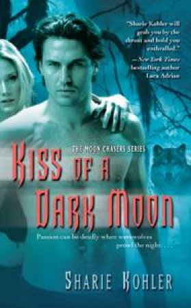 Kiss of a Dark Moon by Sharie Kohler